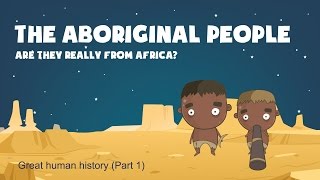 Aboriginals of Australia and the Out of Africa theory [upl. by Croix]