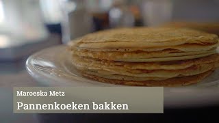 Pannenkoeken bakken met Maroeska Metz [upl. by Cooperman]