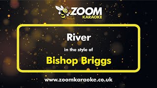 Bishop Briggs  River  Karaoke Version from Zoom Karaoke [upl. by Previdi]