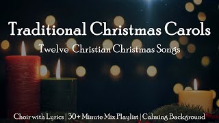 Traditional Christmas Carols  12 Christian Christmas Choral Songs  Sunday 7pm Choir [upl. by Riehl150]