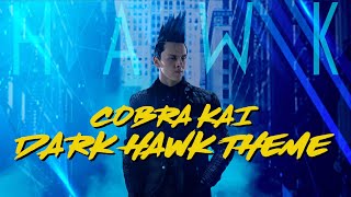 COBRA KAI SOUNDTRACK  quotDARK HAWK THEMEquot EPIC ROCK ACTION MUSIC [upl. by Astri]