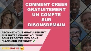 Comment créer gratuitement un compte sur DisonsDemain [upl. by Luhe636]