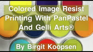 Colored Image Resist Printing With Gelli Arts®  PanPastel® by Birgit Koopsen [upl. by Anilorac]