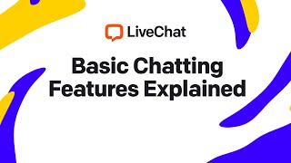 LiveChat Basic Chatting Features Explained [upl. by Hijoung]