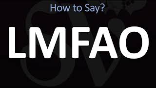 How to Pronounce LMFAO CORRECTLY Meaning amp Pronunciation [upl. by Poppas]