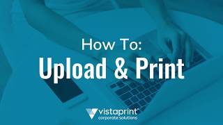 Vistaprint Corporate Solutions  How to Upload amp Print [upl. by Hbaruas579]