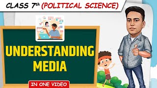 Understanding Media  Full Chapter in 1 Video  Class 7th SST Junoon Batch [upl. by Bev]