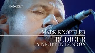 Mark Knopfler  Rüdiger A Night In London  Official Live Video [upl. by Girard]