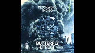 Clockwork Indigo  Butterfly Effect [upl. by Feola]