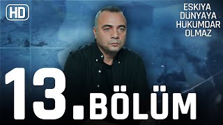 Eşkıya Dünyaya Hükümdar Olmaz 13 Bölüm  HD İZLE [upl. by Hemminger]