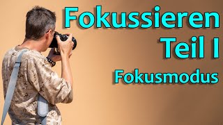 Richtig Fokussieren Teil 1 📸👍 Welchen Fokusmodus muss ich einstellen [upl. by Nnylaehs]