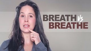 Breath vs Breathe – Pronunciation and Grammar [upl. by Arikihs]