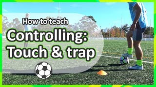 5 How to teach Controlling › Touch amp trap  Soccer skills in PE grade K6 [upl. by Nerte]