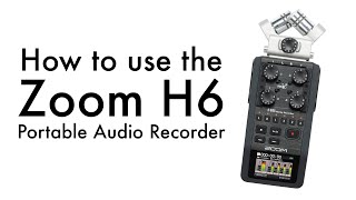 How to Use the Zoom H6 [upl. by Doone]