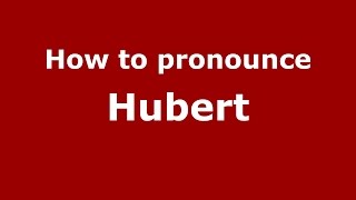 How to pronounce Hubert American EnglishUS  PronounceNamescom [upl. by Kistner866]