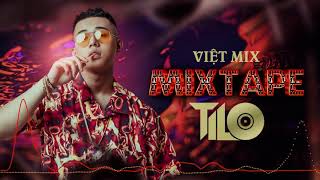 Mixtape  Việt Mix Sung Tươi Part 1  TILO Mix [upl. by Gerrald]