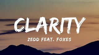 Zedd feat Foxes  Clarity Lyrics [upl. by Ecirtemed]