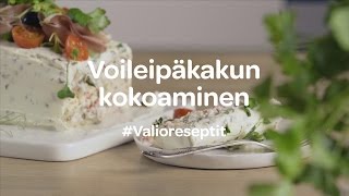 Näin teet voileipäkakun • Valio reseptit [upl. by Ioves]