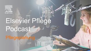 Pflegeplanung  Elsevier Pflege Podcast [upl. by Litt333]