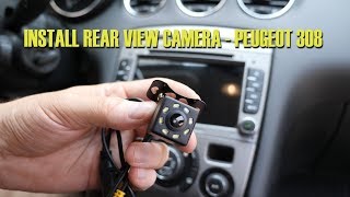 Installing rear view camera  Peugeot 308 [upl. by Nova86]