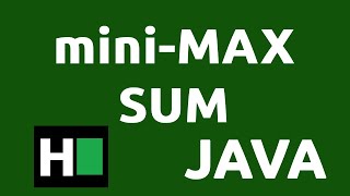 MiniMax Sum  HackerRank Solution Java [upl. by Angelique]