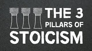 The 3 Pillars Of Stoicism Explained [upl. by Zaneski273]