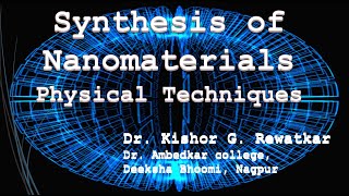 Synthesis of Nanomaterials Physical Methods [upl. by Lorelie872]