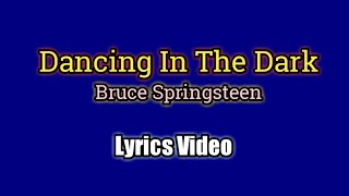 Dancing In The Dark Lyrics Video  Bruce Springsteen [upl. by Hanauq]