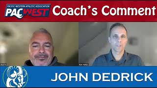 PACWEST Coachs Comment  John Dedrick [upl. by Rivera]