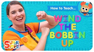 How To Teach quotWind The Bobbin Upquot  A Gestureplay Song For Kids [upl. by Schick]