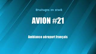 AVION 21 Ambiance aéroport français bruitage gratuit [upl. by Anialam443]