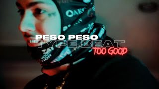 FREE Peso Peso Type Beat quotTOO GOODquot [upl. by Noskcire986]