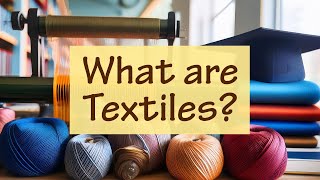 Basics Of Textiles Introduction To Textile Definition of Textile What Is A Textile [upl. by Mira]