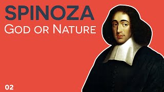 Spinoza  02  God or Nature [upl. by Zosima915]