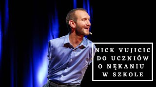 Nick Vujicic do uczniów o nękaniu w szkole [upl. by Kcered470]