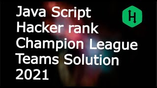 JavaScript Hacker Rank 2024 Certification Champions League Teams Solution [upl. by Nanon613]