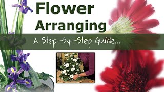 Flower Arranging  A Step by Step Guide [upl. by Araiet]