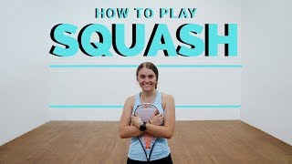 HOW TO PLAY SQUASH  A Beginners Guide [upl. by Mika631]