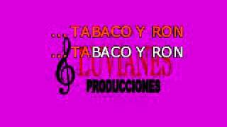 KARAOKE TABACO Y RON [upl. by Tabbatha505]