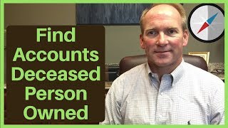 How To Find Out What Accounts Deceased Person Owned [upl. by Anna408]