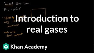 Introduction to real gases  Intermolecular forces and properties  AP Chemistry  Khan Academy [upl. by Ynnus460]