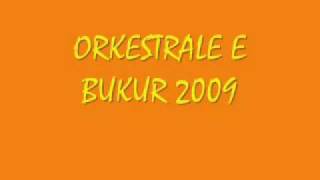 ORKESTRALE E BUKUR 2009 [upl. by Sheila665]