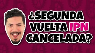 ¿Segunda Vuelta IPN 2022 Cancelada [upl. by Fraase174]