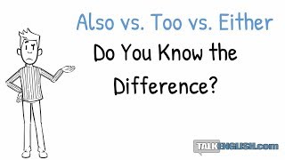 Understanding Confusing English Grammar Also vs Too vs Either [upl. by Darken]