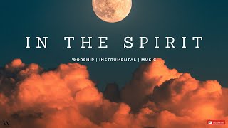 2 HoursInstrumental Worship Music  IN THE SPIRIT  Prophetic Worship  Prayer and Meditation [upl. by Learrsi]