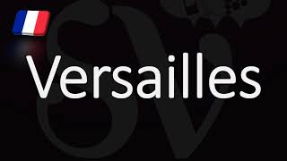 How to Pronounce Versailles French Pronunciation [upl. by Olen]