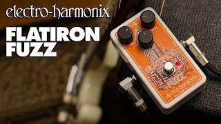 ElectroHarmonix Flatiron Fuzz Pedal [upl. by Yle]