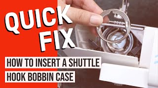 Quick Fix  How to Insert Your Shuttle Hook Bobbin Case [upl. by Nylynnej]