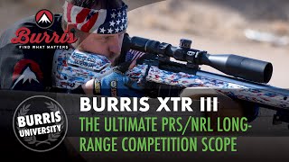 The Ultimate PRSNRL Long Range Competition Scope – Burris XTR3 [upl. by Euqor]