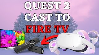 Cast Oculus Quest and Quest 2 to Amazon Fire TV Firestick [upl. by Adnahc]